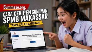 Cara Cek Pengumuman SPMB Makassar