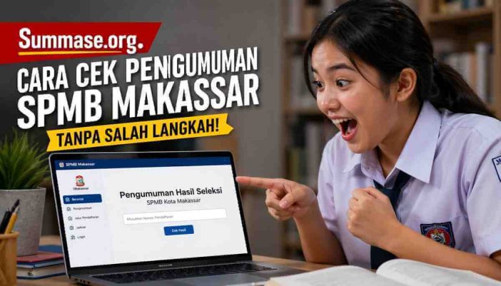 Cara Cek Pengumuman SPMB Makassar
